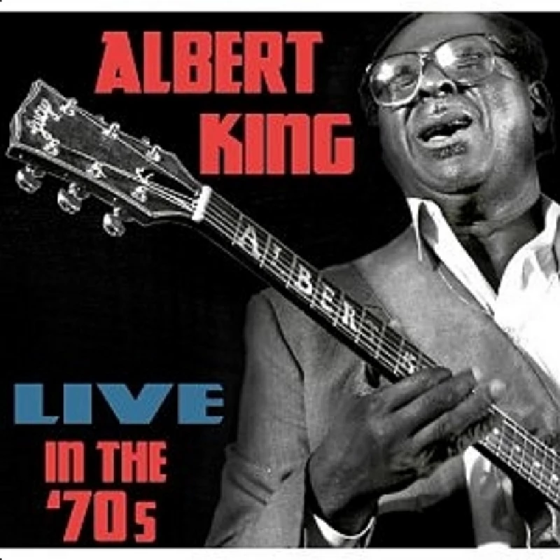 Albert King - Live in the 70s