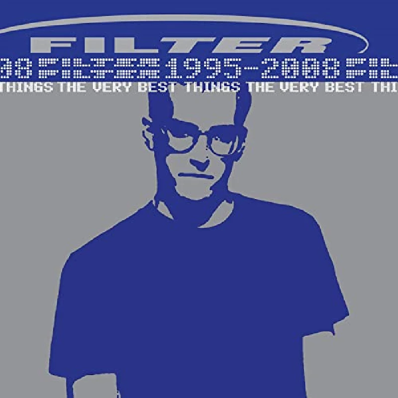 Filter - The Very Best Things 1995-2008