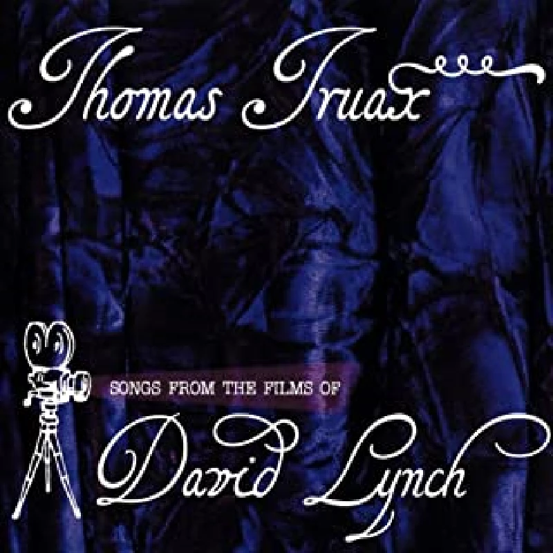 Thomas Truax - Songs from the Films of David Lynch