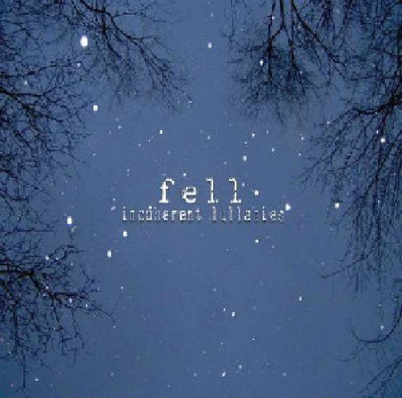 Fell - Incoherent Lullabies