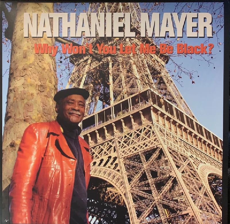 Nathaniel Mayer - Why Won't You Let Me Be Black?