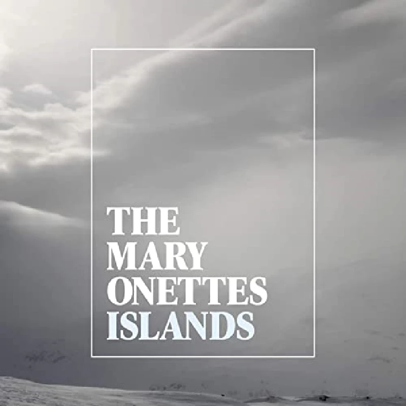 Mary Onettes - Islands