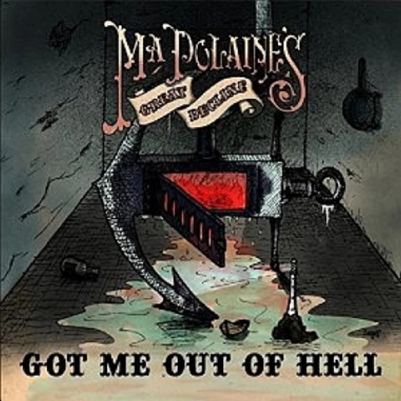 Ma Polaine's Great Decline - Got Me Out of Hell