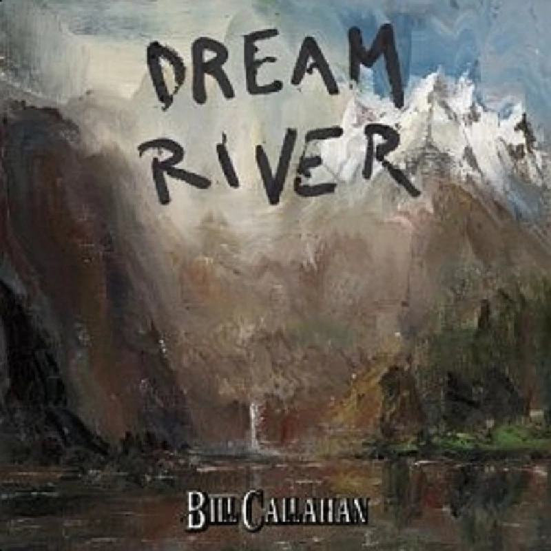 Bill Callahan - Dream River