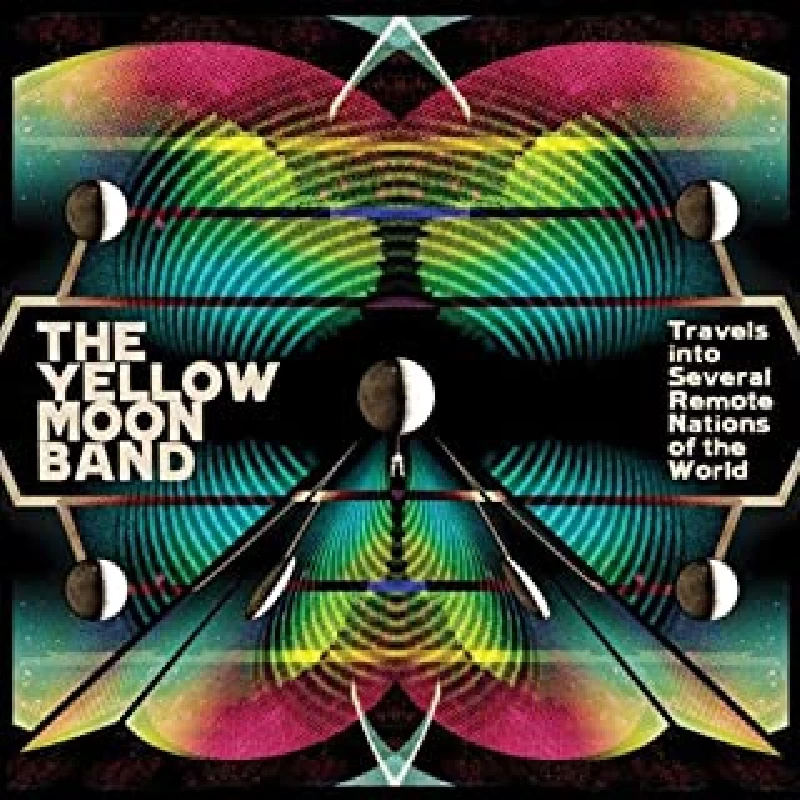 Yellow Moon Band - Travels into Several Remote Nations of the World