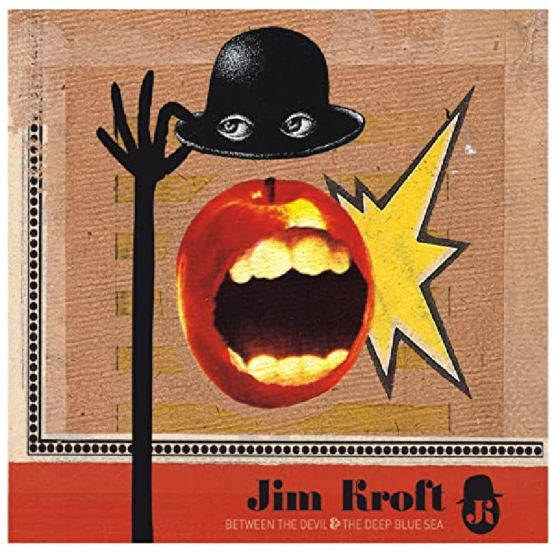 Jim Kroft - Between the Devil and the Deep Blue Sea
