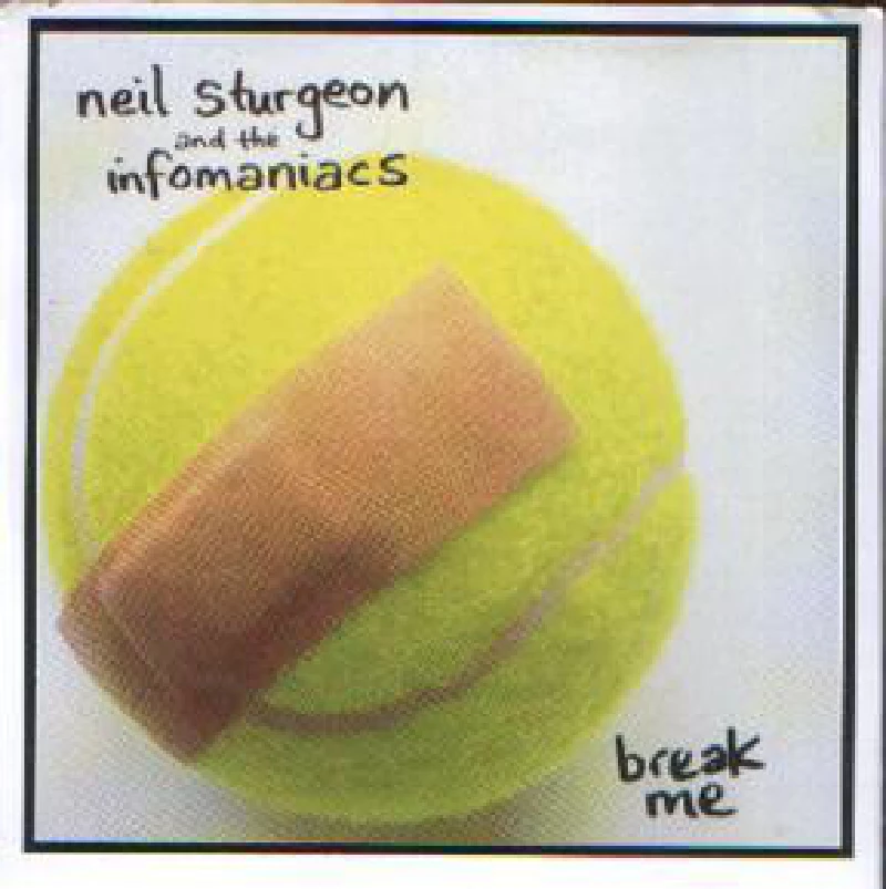 Neil Sturgeon And The Infomaniacs - Break Me