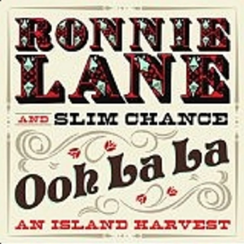 Ronnie Lane and Slim Chance - Ooh La La: An Island Havest