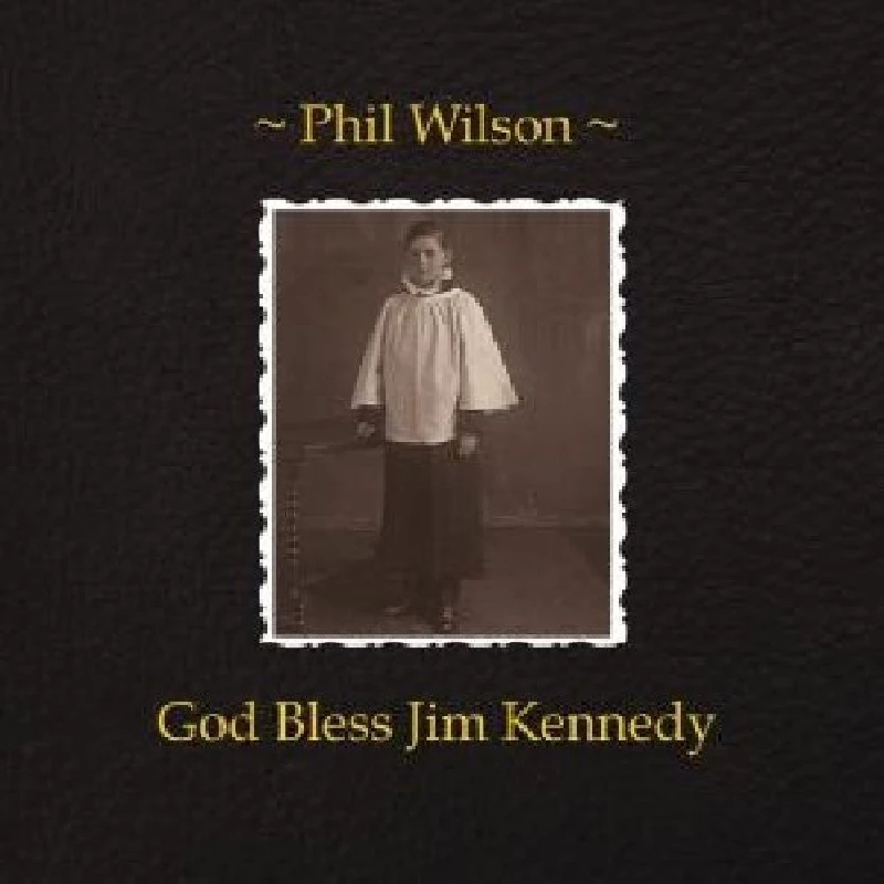 Phil Wilson - God Bless Jim Kennedy