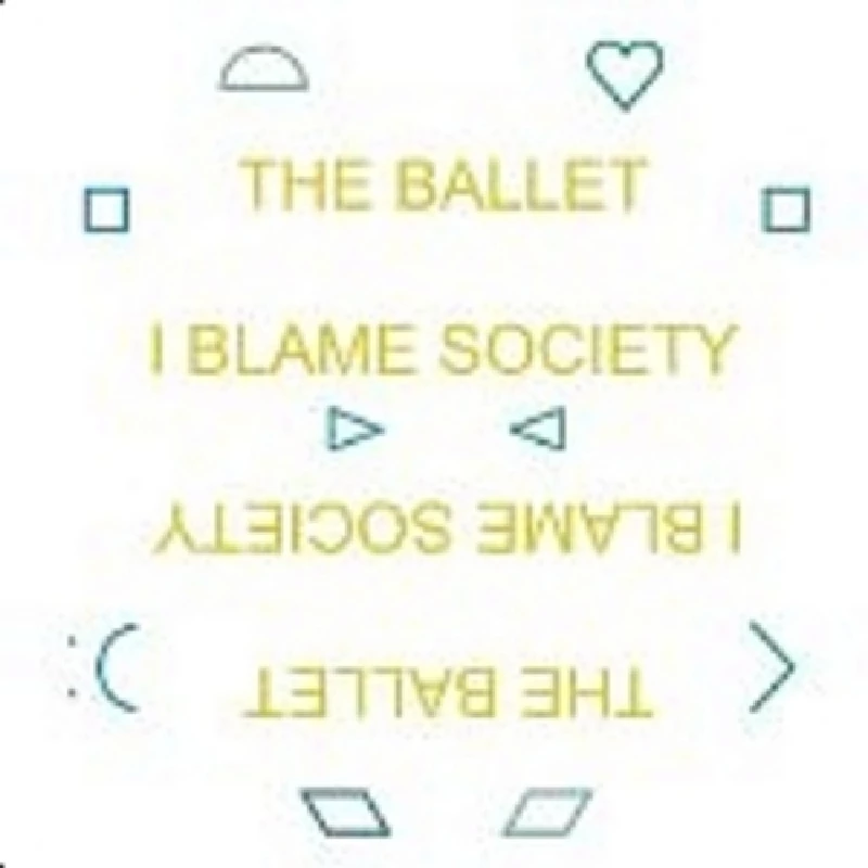 Ballet - I Blame Society