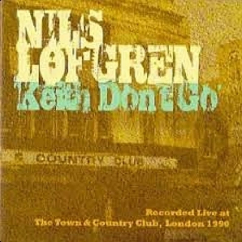 Nils Lofgren - Keith Don't Go: Live in London 1990