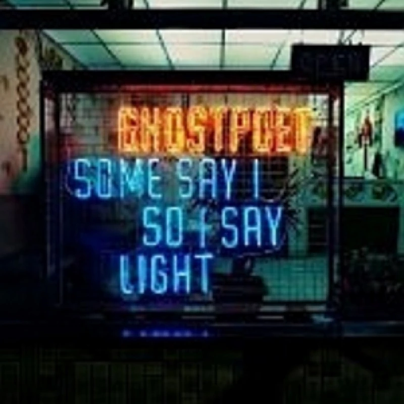 Ghostpoet - Some Say I So I Say Light