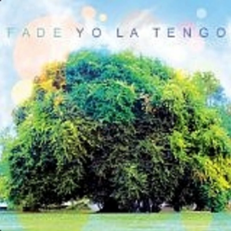 Yo La Tengo - Fade