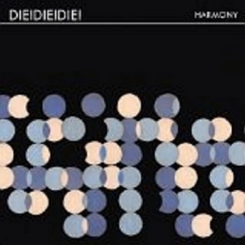 Die! Die! Die! - Harmony