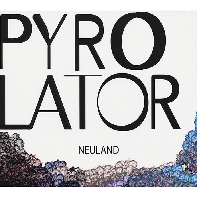 Pyrolator - Neuland