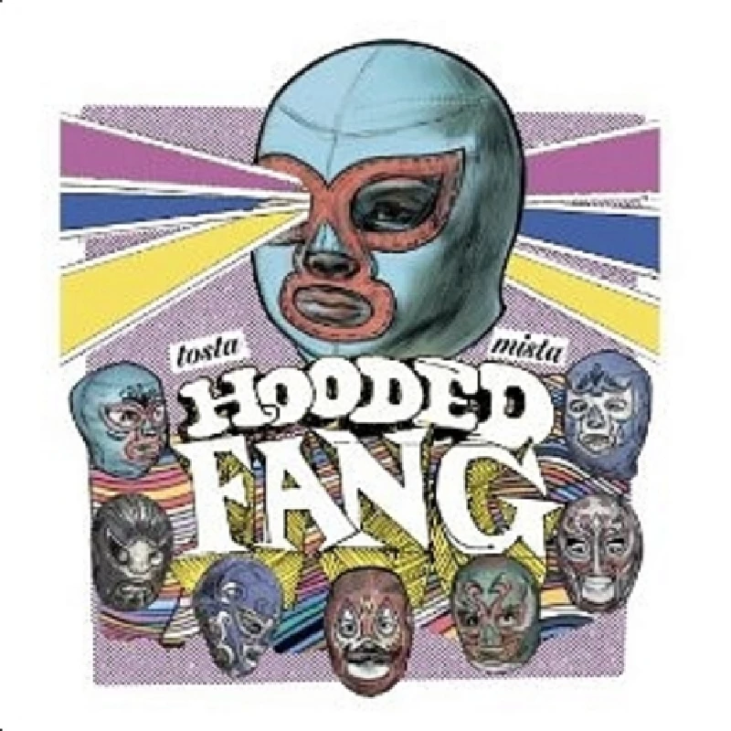 Hooded Fang - Tosta Mista