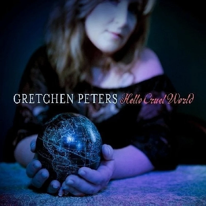 Gretchen Peters - Hello Cruel World