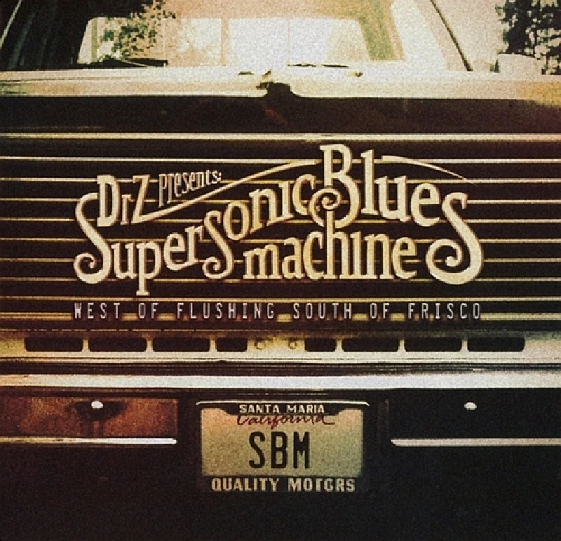 Supersonic Blues Machine - West of Flushing, South of Frisco