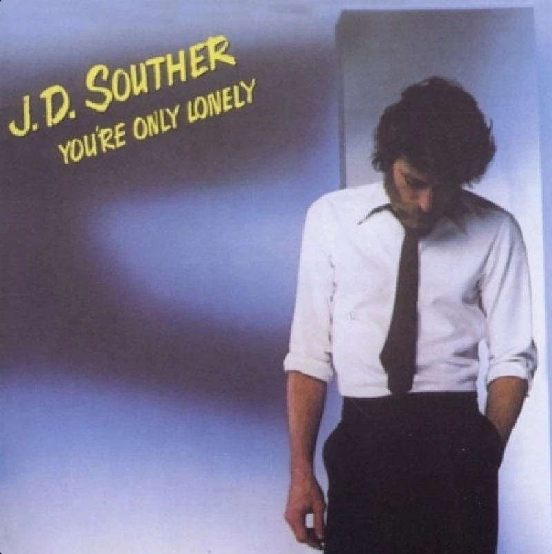 JD Souther - You're Only Lonely