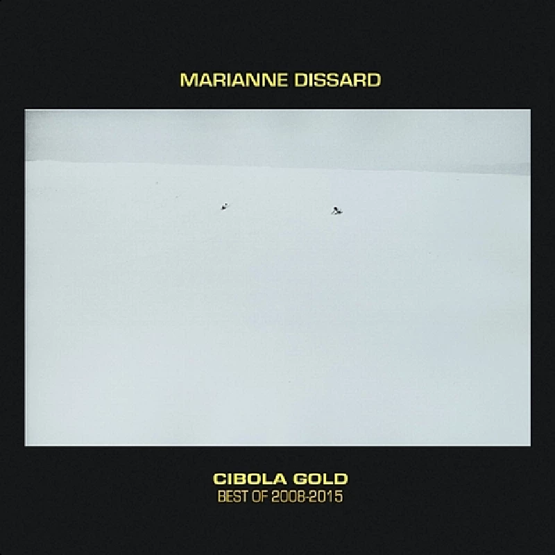 Marianne Dissard - Cibola Gold : Best Of 2008-2015