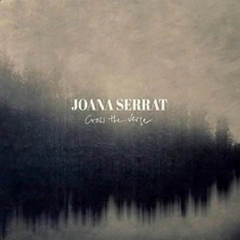 Joana Serrat - Cross the Verge