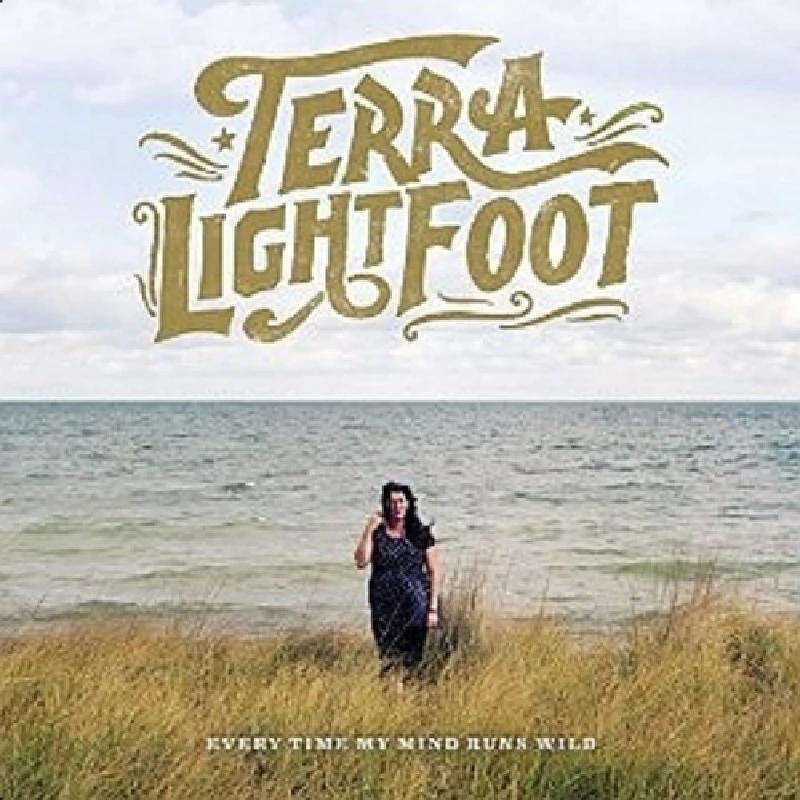 Terra Lightfoot - Every Time My Mind Runs Wild