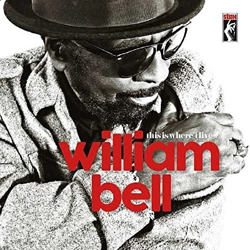 William Bell - This Is Where I Live