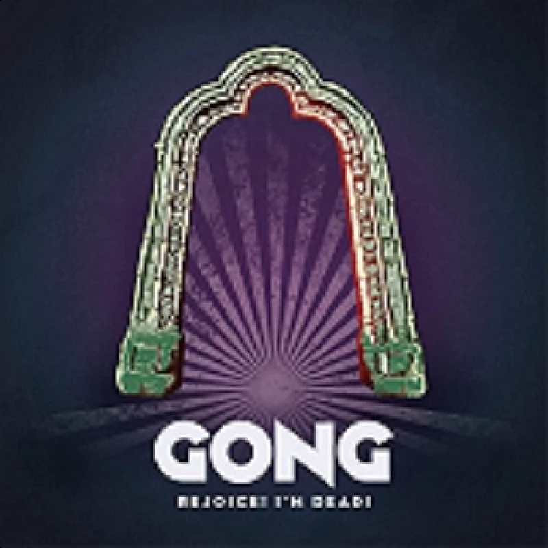 Gong - Rejoice! I'm Dead