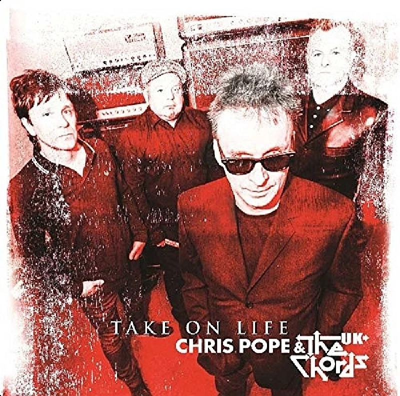 Chris Pope and The Chords UK - Take On Life