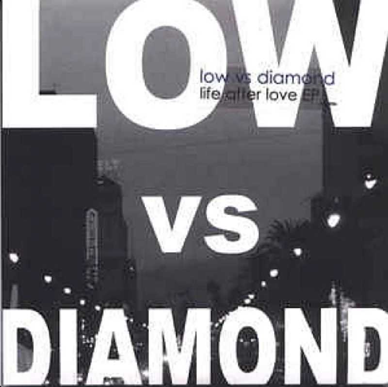 Low Vs Diamond - Life after Love EP