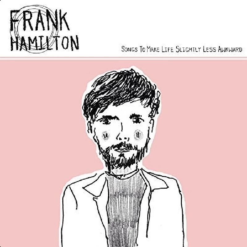 Frank Hamilton - Songs to Make Life Slightly Less Awkward