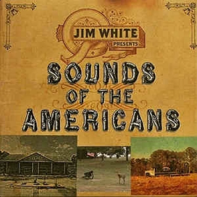 Jim White - Sounds of the Americans