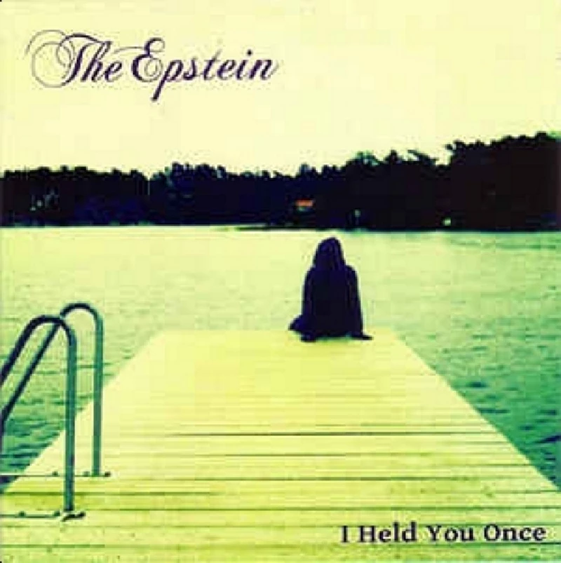 Epstein - I Held You Once