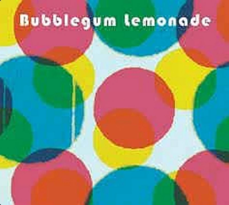 Bubblegum Lemonade - Sophomore Release