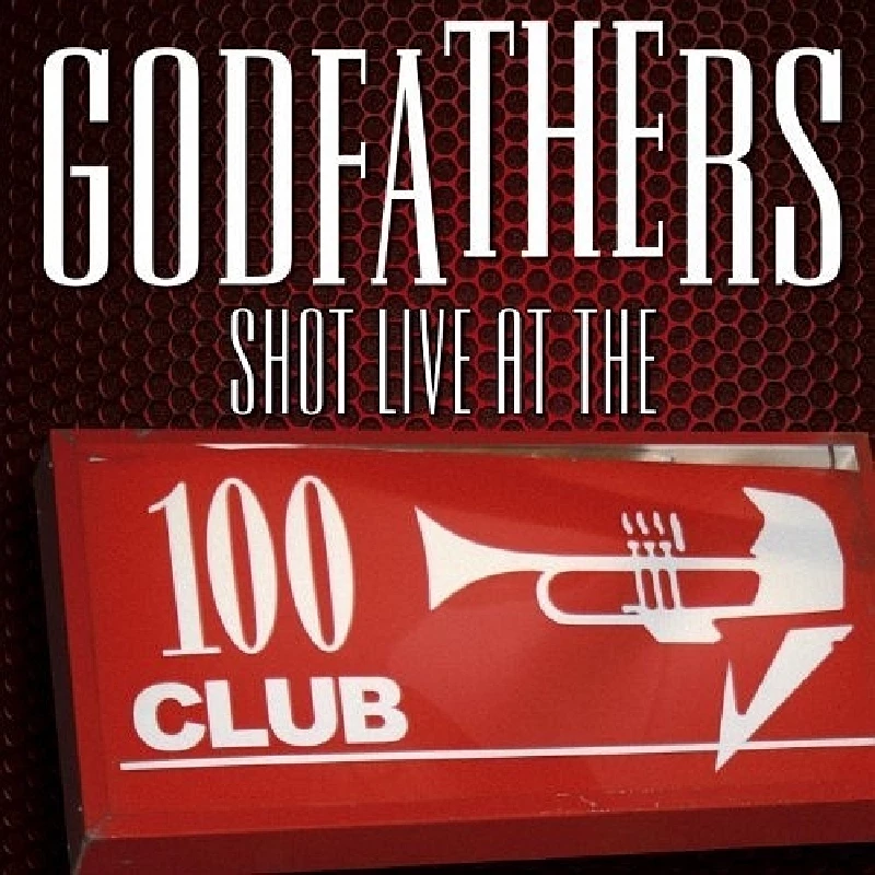 Godfathers - Shot Live at the 100 Club