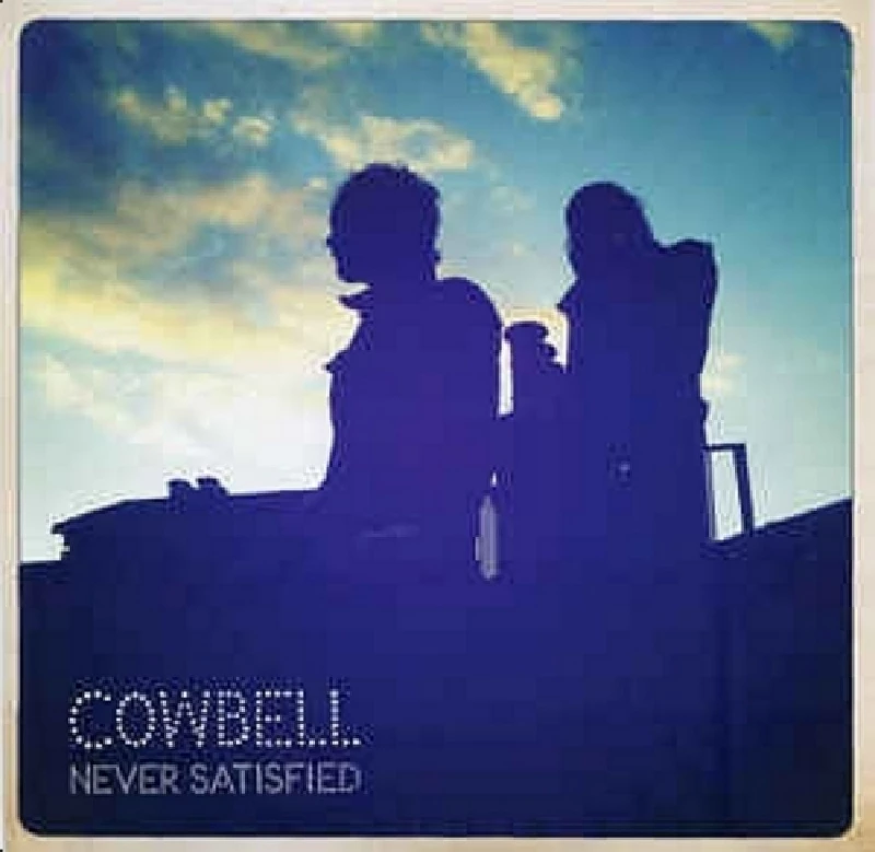 Cowbell - Never Satisfied