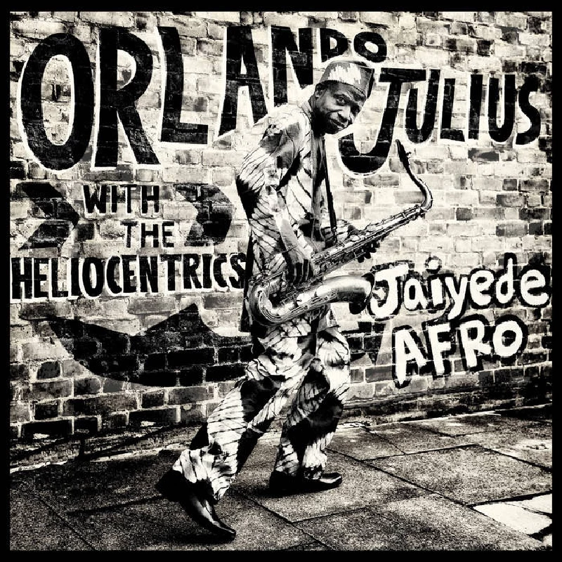 Orlando Julius with the Heliocentrics - Jaiyede Afro