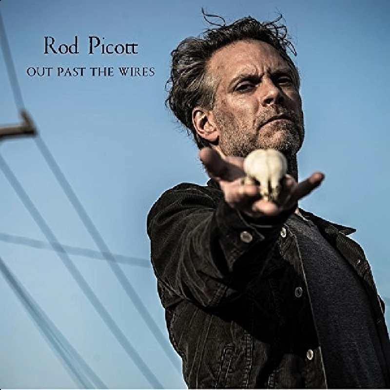 Rod Picott - Out Past the Wires