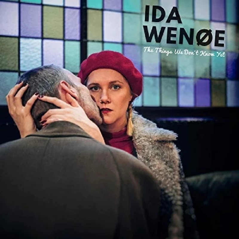 Ida Wenoe - The Things We Don’t Know Yet