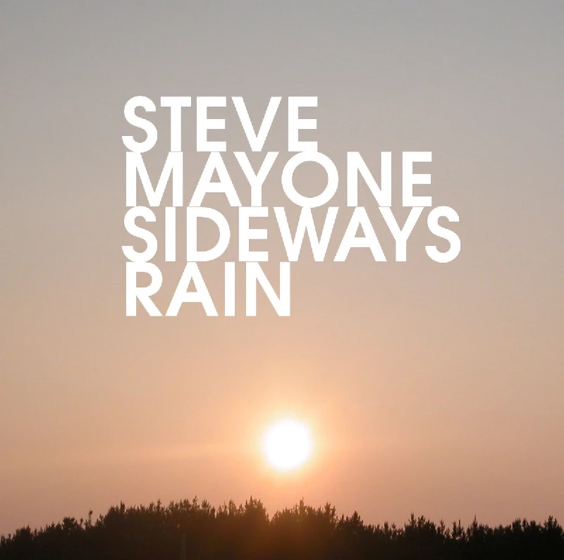 Steve Mayone - Sideways Rain