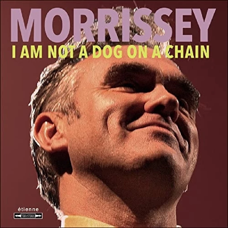 Morrissey - I Am Not a Dog on a Chain