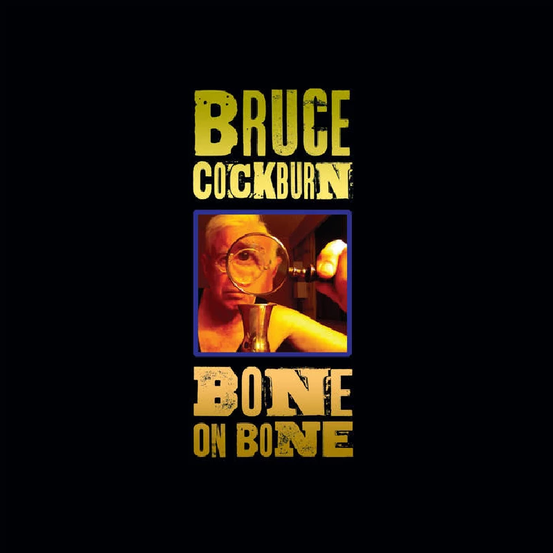 Bruce Cockburn - Bone on Bone