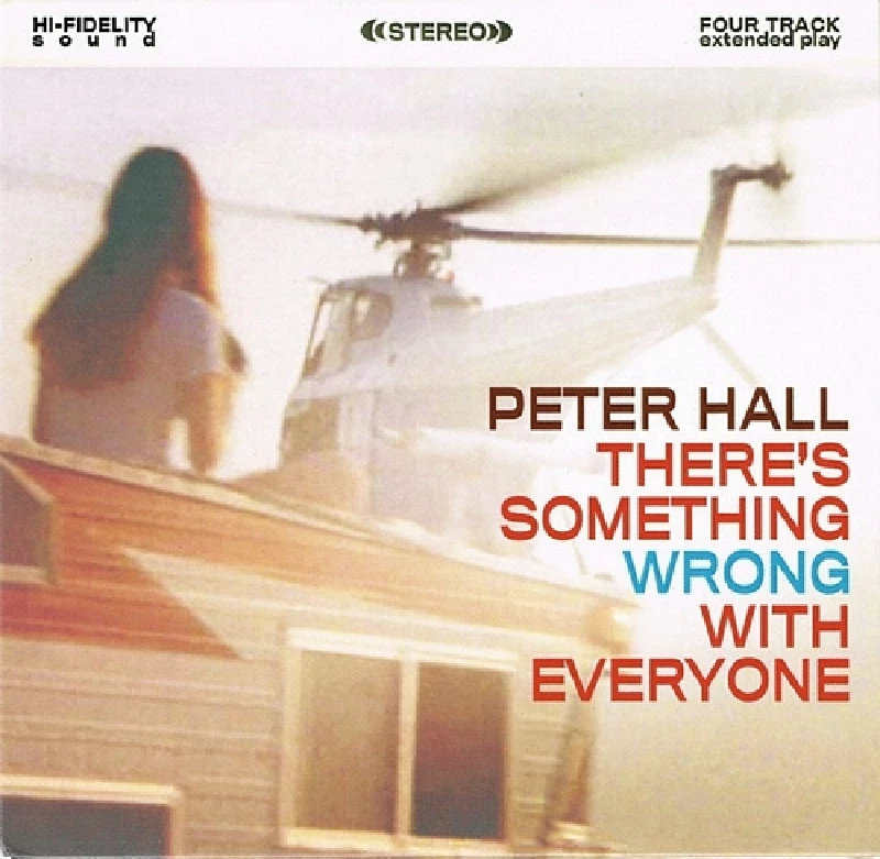 Peter Hall - There’s Something Wrong With Everyone