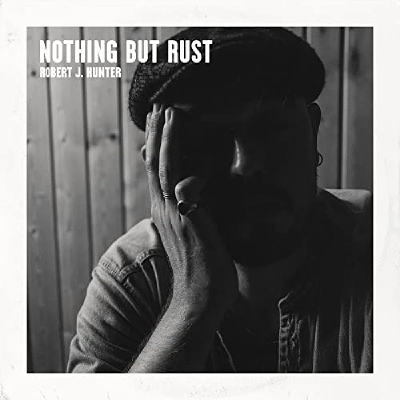 Robert J. Hunter - Nothing But Rust