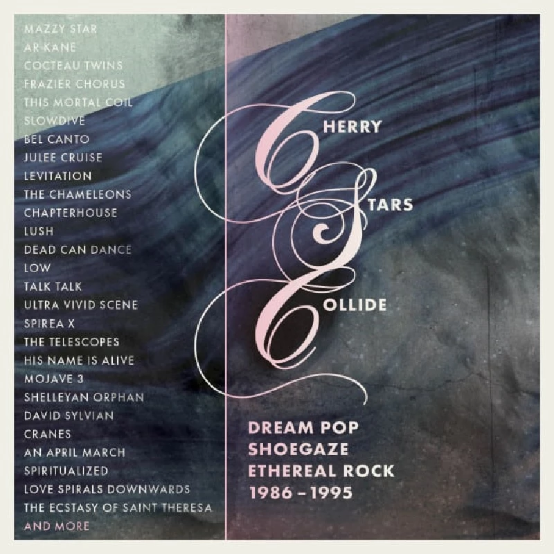 Various - Cherry Stars Collide: Dream Pop, Shoegaze and Ethereal Rock 1986-1995