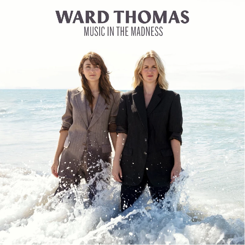 Ward Thomas - Music in the Madness