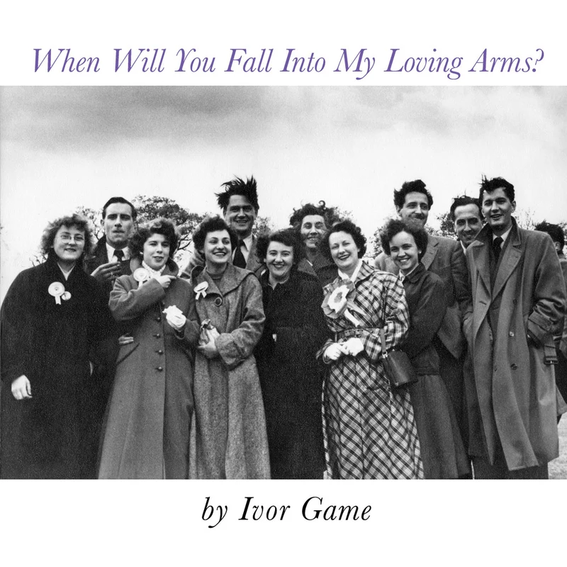 Ivor Game - When Will You Fall Into My Loving Arms?
